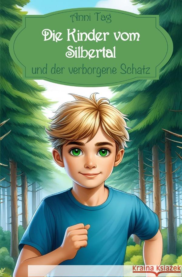 Die Kinder vom Silbertal und der verborgene Schatz Tag, Anni 9783565054565 epubli - książka