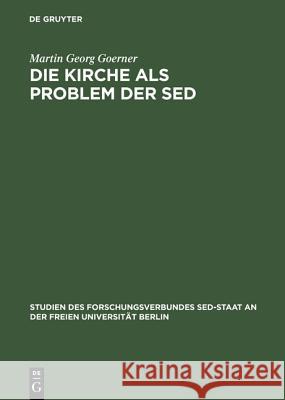 Die Kirche als Problem der SED Goerner, Martin Georg 9783050030609 Akademie Verlag - książka
