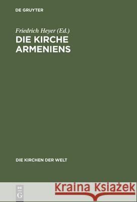 Die Kirche Armeniens Heyer, Friedrich 9783771501877 De Gruyter - książka