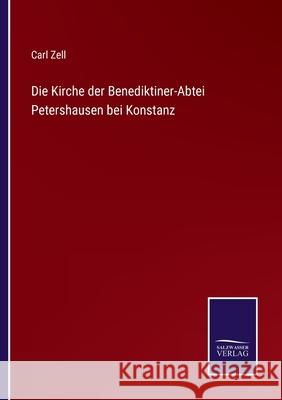 Die Kirche der Benediktiner-Abtei Petershausen bei Konstanz Carl Zell 9783752518900 Salzwasser-Verlag Gmbh - książka