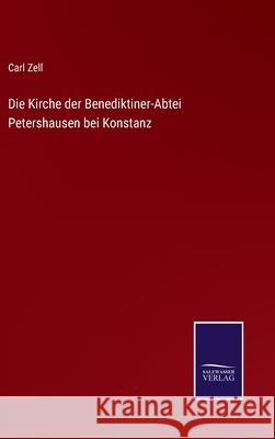 Die Kirche der Benediktiner-Abtei Petershausen bei Konstanz Carl Zell 9783752518917 Salzwasser-Verlag - książka