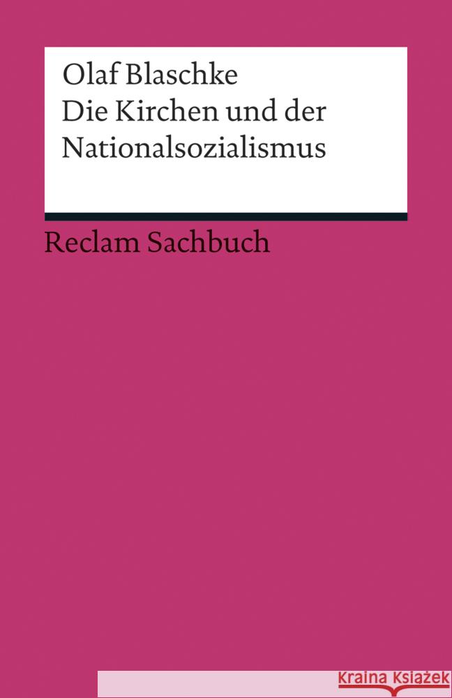 Die Kirchen und der Nationalsozialismus Blaschke, Olaf 9783150192115 Reclam, Ditzingen - książka