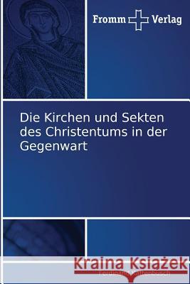 Die Kirchen und Sekten des Christentums in der Gegenwart Kattenbusch Ferdinand 9783841600271 Fromm Verlag - książka