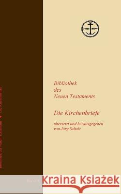 Die Kirchenbriefe Jörg Scholz 9783756220830 Books on Demand - książka