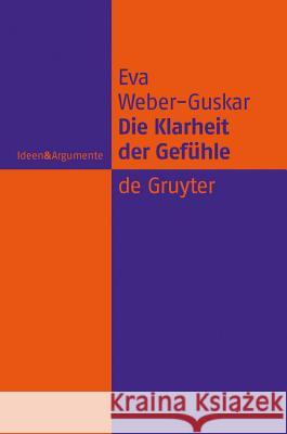 Die Klarheit der Gefühle Eva Weber-Guskar 9783110204636 de Gruyter - książka