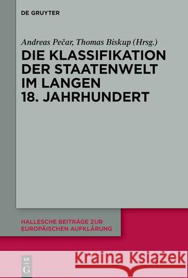 Die Klassifikation Der Staatenwelt Im Langen Achtzehnten Jahrhundert Andreas Pečar, Thomas Biskup 9783110738636 De Gruyter - książka