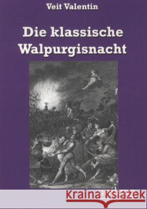 Die klassische Walpurgisnacht Valentin, Veit 9783845721989 UNIKUM - książka