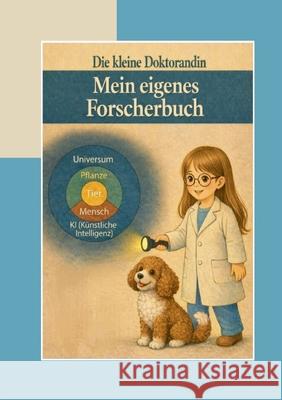 Die kleine Doktorandin: Mein eigenes Forscherbuch C. Lena-Licht 9783695744220 Bod - Books on Demand - książka