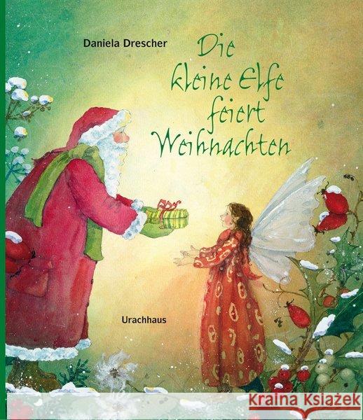 Die kleine Elfe feiert Weihnachten Drescher, Daniela   9783825177409 Urachhaus - książka