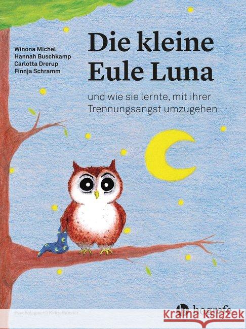 Die kleine Eule Luna : und wie sie lernte, mit ihrer Trennungsangst umzugehen  9783456858968 Hogrefe (vorm. Verlag Hans Huber ) - książka