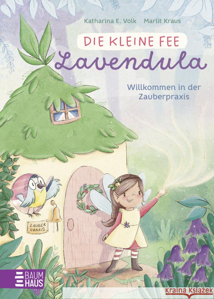 Die kleine Fee Lavendula - Willkommen in der Zauberpraxis Volk, Katharina E. 9783833909788 Baumhaus Medien - książka