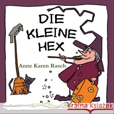 Die kleine Hex Rasch, Anne Karen 9783945222072 Bacarasoft (Bacarasoft.de) - książka