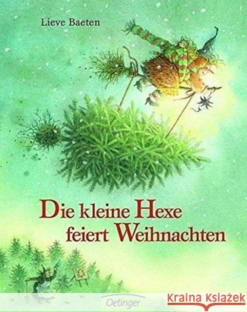 Die kleine Hexe feiert Weihnachten Baeten, Lieve Kutsch, Angelika  9783789176326 Oetinger Verlag - książka