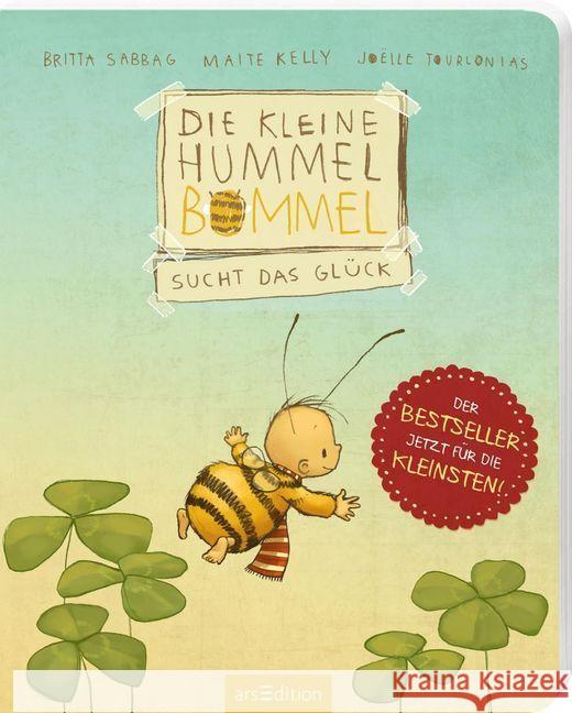 Die kleine Hummel Bommel sucht das Glück Sabbag, Britta; Kelly, Maite 9783845832234 ars edition - książka