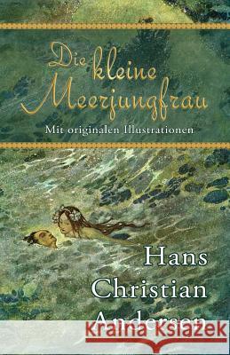 Die kleine Meerjungfrau (Mit originalen Illustrationen) Pedersen, Vilhelm 9780692254196 Hythloday Press - książka