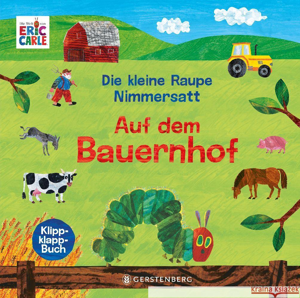 Die kleine Raupe Nimmersatt - Auf dem Bauernhof Carle, Eric 9783836962544 Gerstenberg Verlag - książka