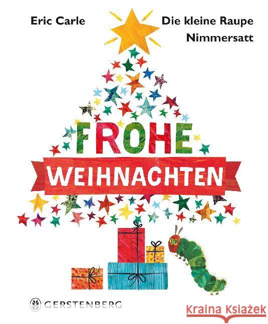 Die kleine Raupe Nimmersatt - Frohe Weihnachten Carle, Eric 9783836956628 Gerstenberg Verlag - książka