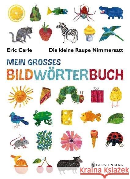 Die kleine Raupe Nimmersatt - Mein großes Bildwörterbuch Carle, Eric 9783836956727 Gerstenberg Verlag - książka