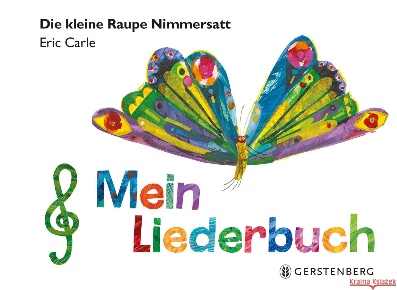 Die kleine Raupe Nimmersatt - Mein Liederbuch Carle, Eric 9783836961103 Gerstenberg Verlag - książka