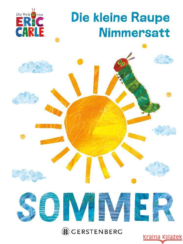 Die kleine Raupe Nimmersatt - Sommer Carle, Eric 9783836962728 Gerstenberg Verlag - książka