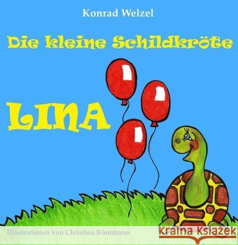 Die kleine Schildkröte Lina Welzel, Konrad 9783746942490 tredition - książka