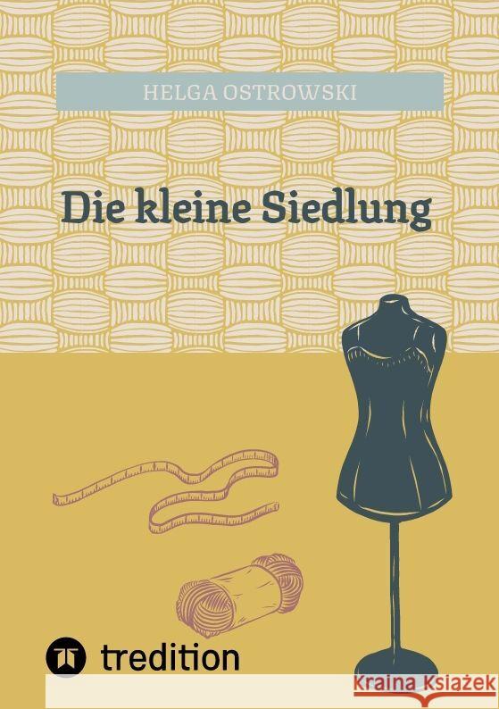 Die kleine Siedlung Helga Ostrowski 9783384183156 Tredition Gmbh - książka