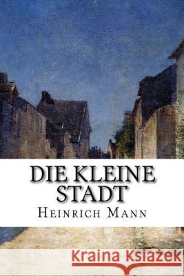 Die kleine Stadt Mann, Heinrich 9781502552532 Createspace - książka