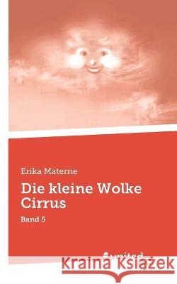 Die kleine Wolke Cirrus: Band 5 Erika Materne   9783710357367 United P.C. - książka