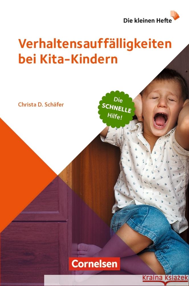 Die kleinen Hefte / Verhaltensauffälligkeiten bei Kita-Kindern : Die schnelle Hilfe!. Ratgeber Schäfer, Christa 9783834651648 Verlag an der Ruhr - książka