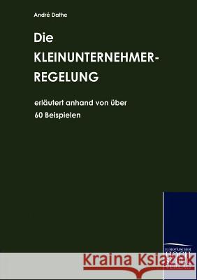 Die Kleinunternehmerregelung Dathe, André   9783941482265 Europäischer Hochschulverlag - książka