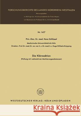 Die Klärreaktion: Prüfung Mit Radioaktiven Markierungssubstanzen Schlüssel, Hans 9783663061014 Vs Verlag Fur Sozialwissenschaften - książka