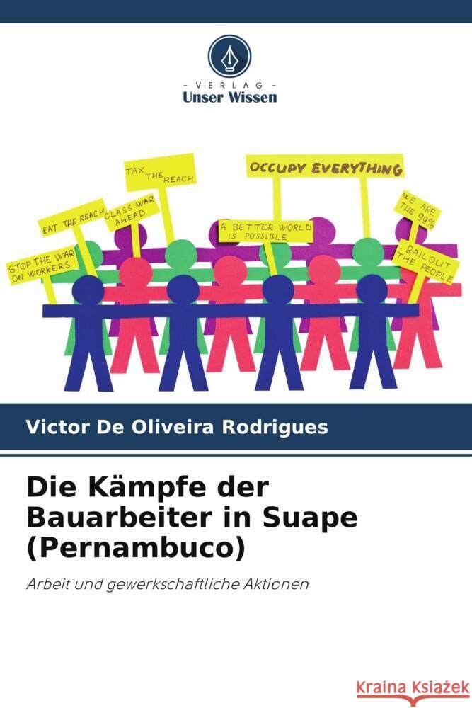 Die Kämpfe der Bauarbeiter in Suape (Pernambuco) De Oliveira Rodrigues, Victor 9786206455462 Verlag Unser Wissen - książka