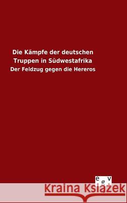 Die Kämpfe der deutschen Truppen in Südwestafrika Ohne Autor 9783734003073 Salzwasser-Verlag Gmbh - książka