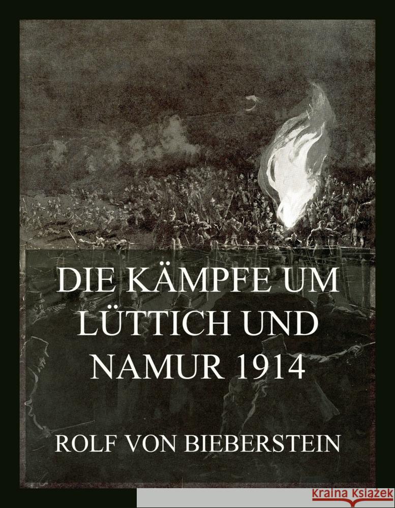 Die Kämpfe um Lüttich und Namur 1914 von Bieberstein, Rolf 9783988689658 Jazzybee Verlag - książka