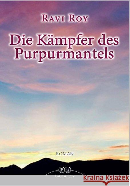 Die Kämpfer des Purpurmantels : Roman Roy, Ravi 9783929108705 Lage & Roy, M. - książka