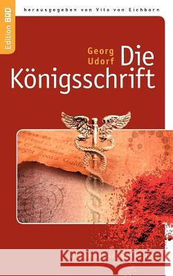 Die Königsschrift: Alchemistischer Thriller Udorf, Georg 9783837033595 Books on Demand - książka