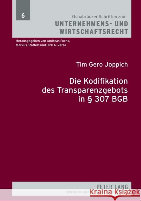 Die Kodifikation des Transparenzgebots in § 307 BGB; Die Prinzipien der Transparenzkontrolle unter besonderer Berücksichtigung der Arbeitsvertragskont Stoffels, Markus 9783631590874 Lang, Peter, Gmbh, Internationaler Verlag Der - książka