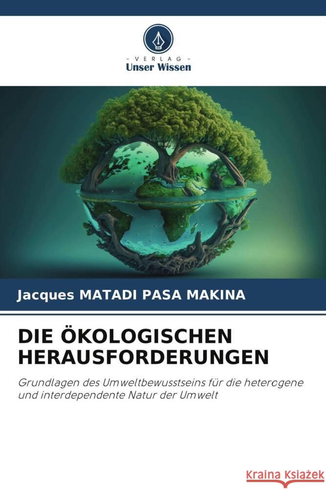 DIE ÖKOLOGISCHEN HERAUSFORDERUNGEN MATADI PASA MAKINA, Jacques 9786206400370 Verlag Unser Wissen - książka