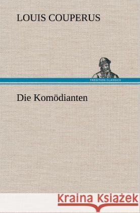 Die Komödianten Couperus, Louis 9783847245711 TREDITION CLASSICS - książka