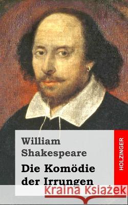 Die Komödie der Irrungen Shakespeare, William 9781482722031 Createspace - książka