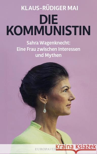 Die Kommunistin Mai, Klaus-Rüdiger 9783958906181 Europa Verlag München - książka