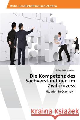 Die Kompetenz des Sachverständigen im Zivilprozess Unterrainer, Michaela 9783639393781 AV Akademikerverlag - książka