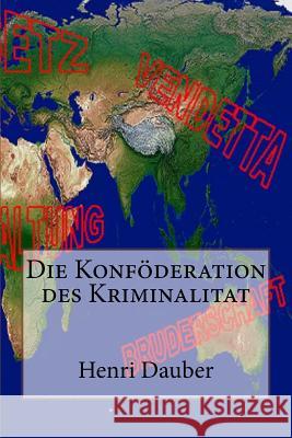 Die Konföderation Des Kriminalitat Dauber, Henri 9781541337428 Createspace Independent Publishing Platform - książka