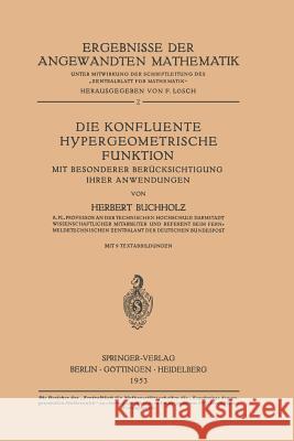 Die Konfluente Hypergeometrische Funktion: Mit Besonderer Berücksichtigung Ihrer Anwendung Buchholz, Herbert 9783642533310 Springer - książka