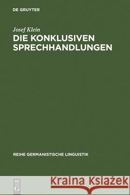 Die konklusiven Sprechhandlungen Josef Klein 9783484310766 de Gruyter - książka