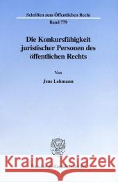 Die Konkursfahigkeit Juristischer Personen Des Offentlichen Rechts Lehmann, Jens 9783428094950 Duncker & Humblot - książka