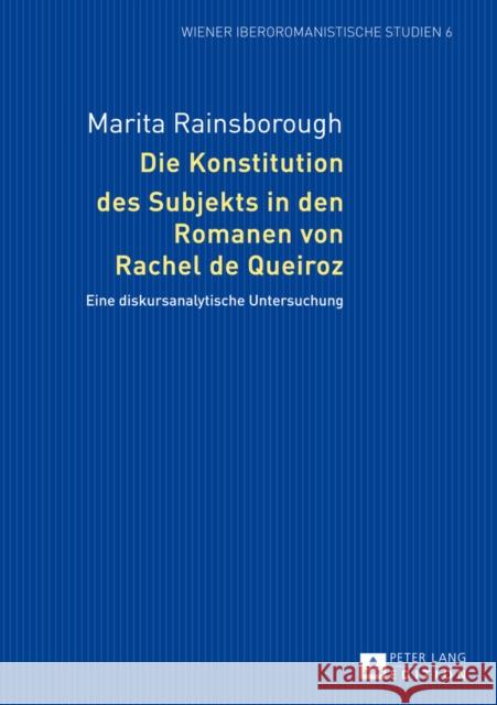 Die Konstitution Des Subjekts in Den Romanen Von Rachel de Queiroz: Eine Diskursanalytische Untersuchung Sartingen, Kathrin 9783631650776 Peter Lang Gmbh, Internationaler Verlag Der W - książka