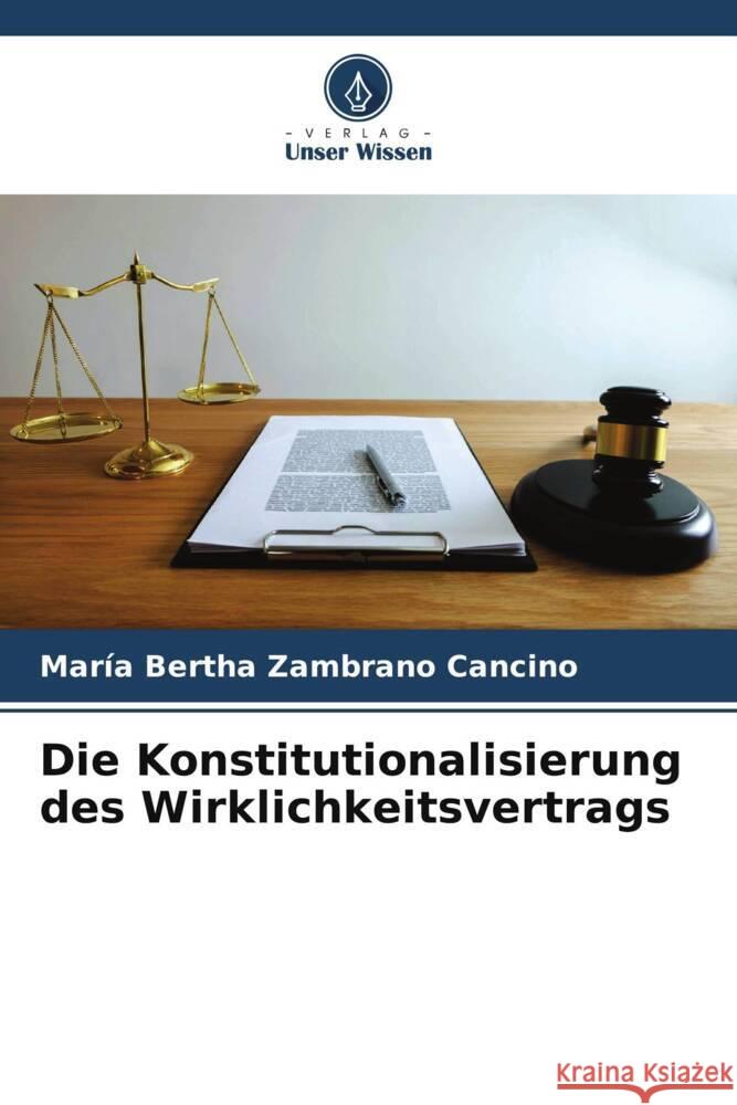 Die Konstitutionalisierung des Wirklichkeitsvertrags Zambrano Cancino, María Bertha 9786206527657 Verlag Unser Wissen - książka