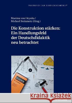 Die Konstruktion Staerken: Ein Handlungsfeld Der Deutschdidaktik Neu Betrachtet Christoph Br?uer Michael Steinmetz Martina Vo 9783631877876 Peter Lang Gmbh, Internationaler Verlag Der W - książka