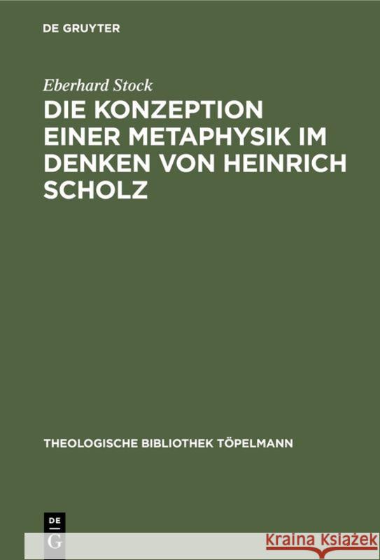 Die Konzeption Einer Metaphysik Im Denken Von Heinrich Scholz Stock, Eberhard 9783110111767 De Gruyter - książka